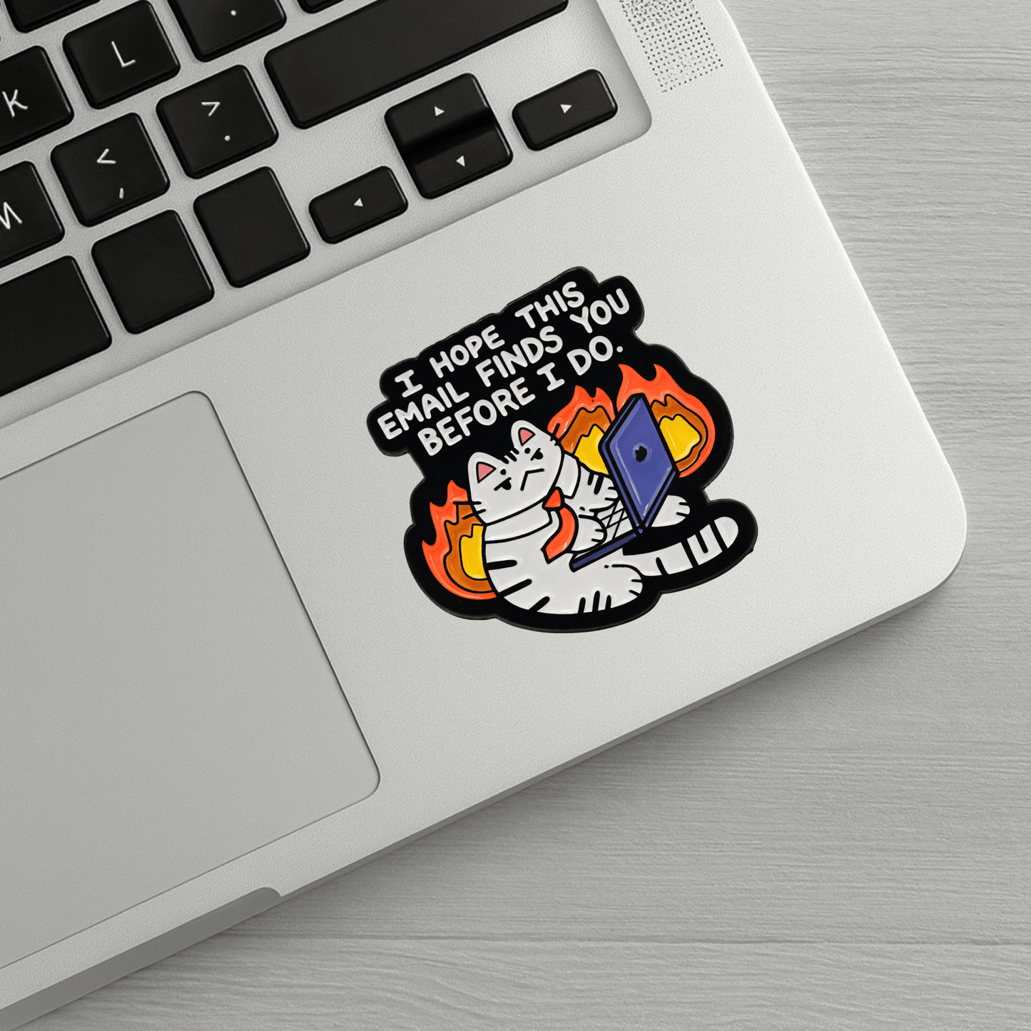 I Hope This Email Finds You Before I Do Sticker