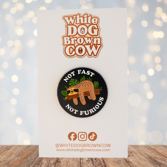 "Not Fast Not Furious" Enamel Pin