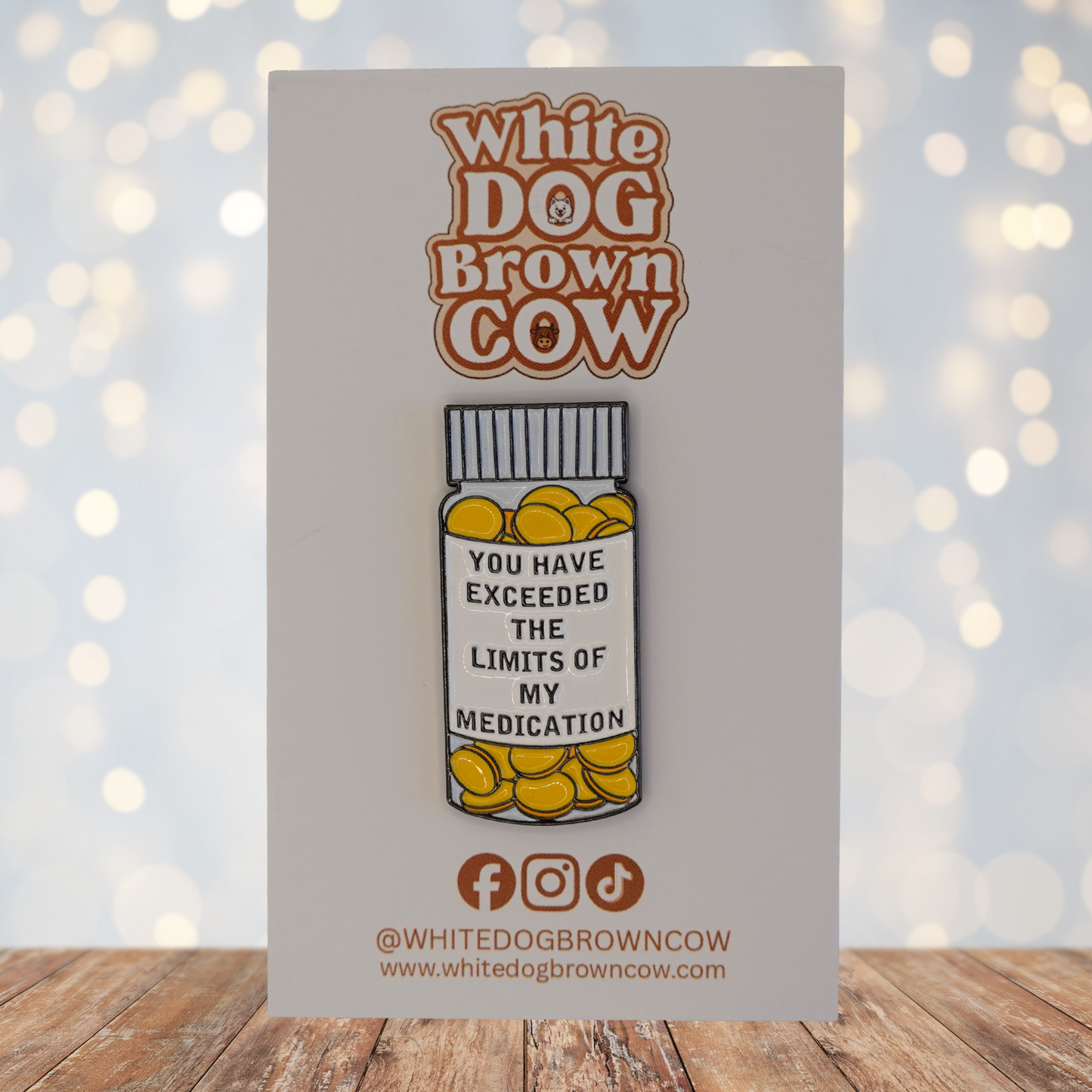 "You Have Exceeded The Limits Of My Medication" Enamel Pin