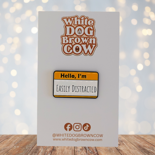 "Hello I'm Easily Distracted" Enamel Pin