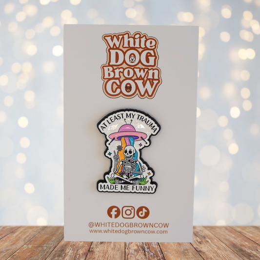 "At Least My Trauma Made Me Funny" Enamel Pin