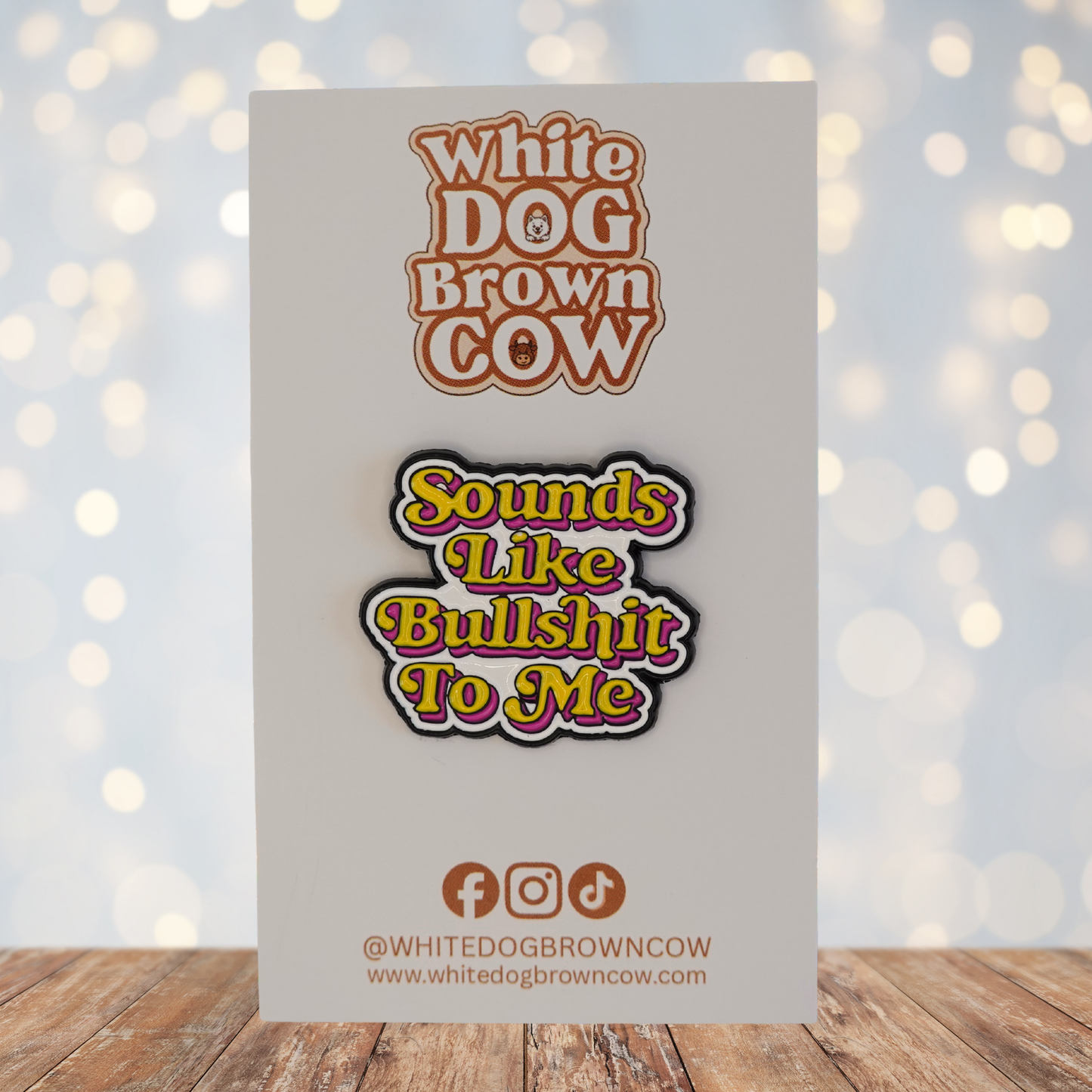 "Sounds Like Bullshit To Me" Enamel Pin