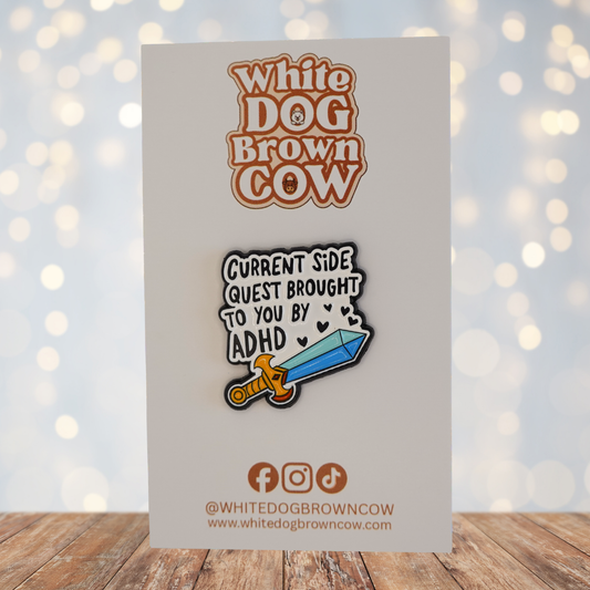 "Current Side Quest Brought To You By ADHD" Enamel Pin