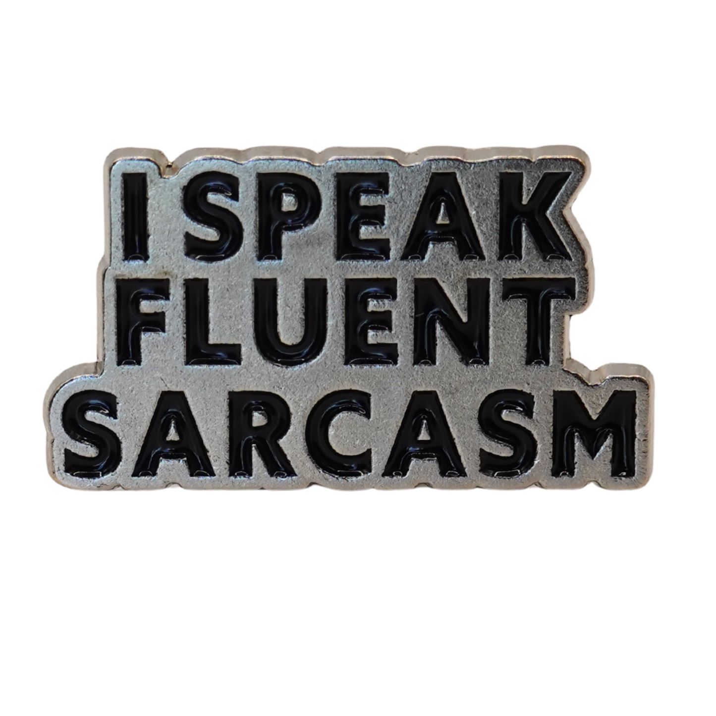 "I Speak Fluent Sarcasm" Enamel Pin