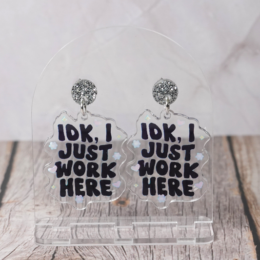 "IDK I Just Work Here" Stud Dangle Earrings