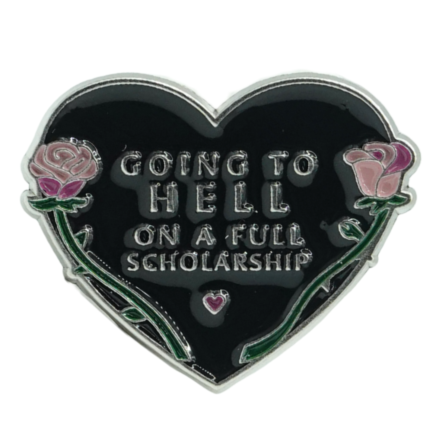 Going To Hell On A Full Scholarship Metal Pin