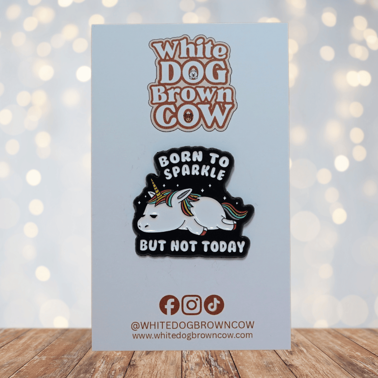 Unicorn enamel pin reading “Born to sparkle but not today