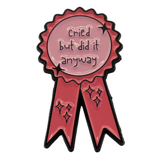 "Cried But Did It Anyway" Enamel Pin