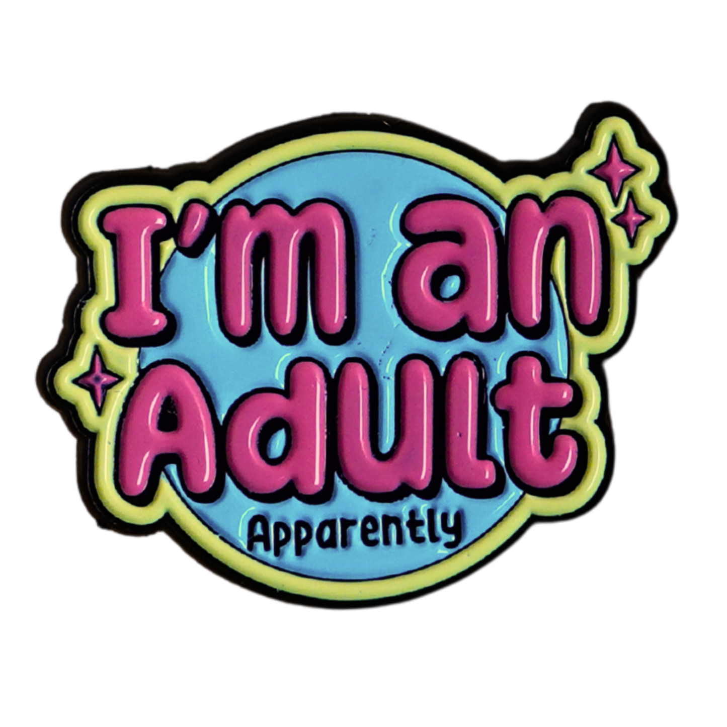 "I'm An Adult, Apparently" Enamel Pin