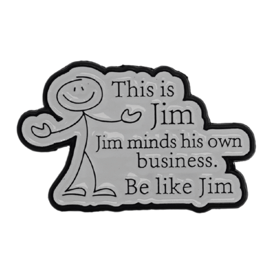 Be Like Jim Enamel Pin