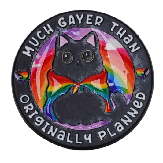 Much Gayer Than Originally Planned Enamel Pin