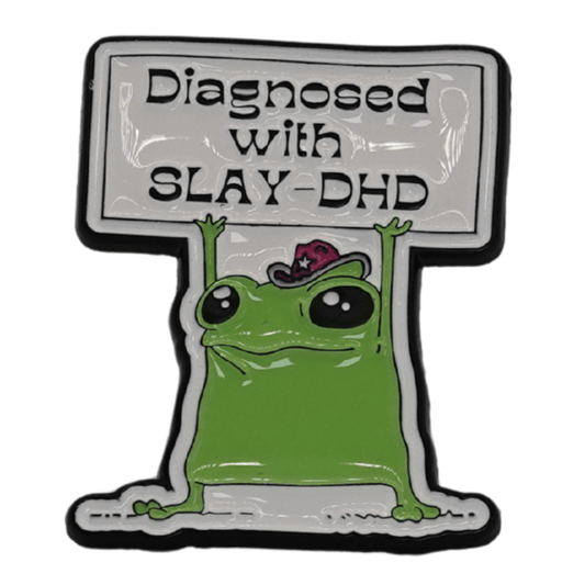 Diagnosed With Slay-DHD Enamel Pin