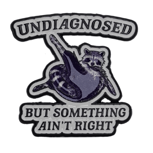Undiagnosed But Something Ain't Right Enamel Pin