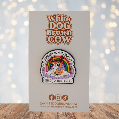 "Therapy Is Not Enough I Need To Bite People" Enamel Pin