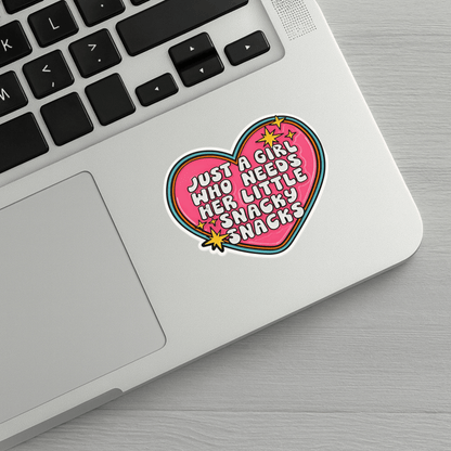 Just A Girl Who Needs Her Little Snacky Snacks Sticker