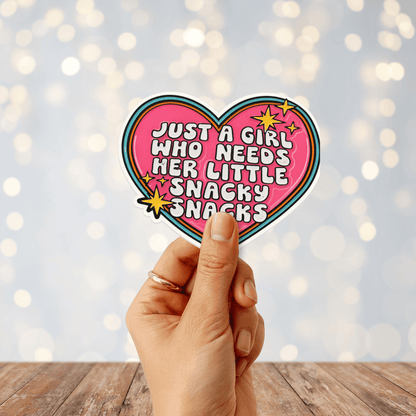 Just A Girl Who Needs Her Little Snacky Snacks Sticker