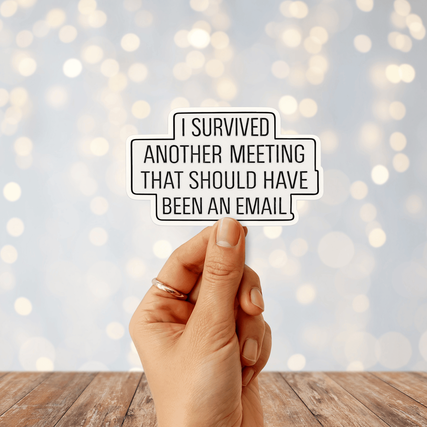 I Survived Another Meeting That Should Have Been An Email Sticker