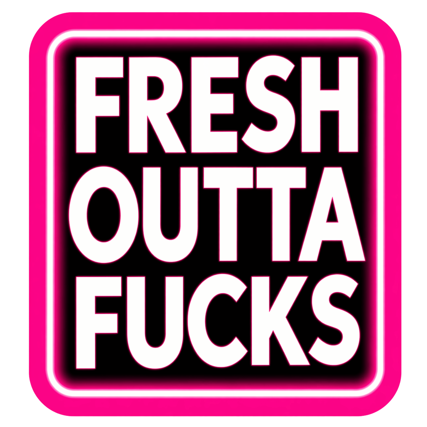 Fresh Outta Fucks Sticker