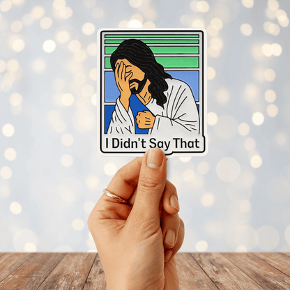 I Didn't Say That Sticker