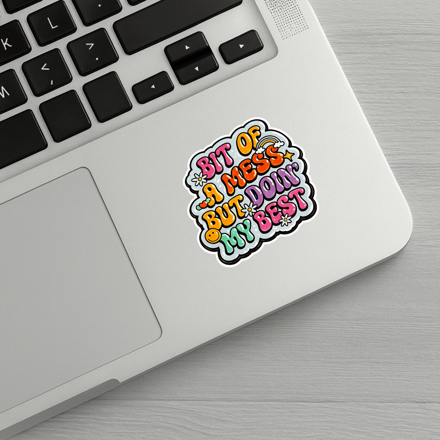 Bit Of A Mess But Doin' My Best Sticker