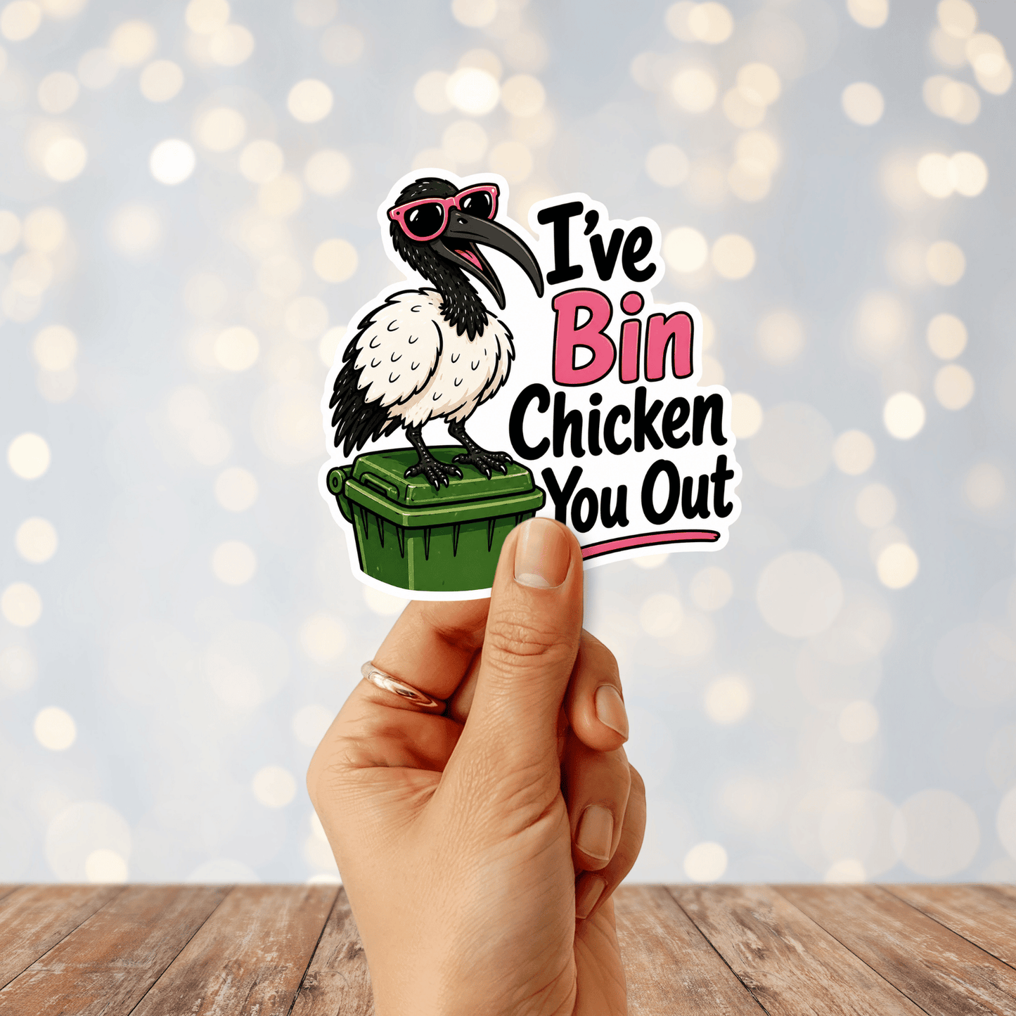 I've Bin Chicken You Out Sticker