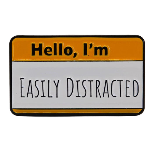 "Hello I'm Easily Distracted" Enamel Pin