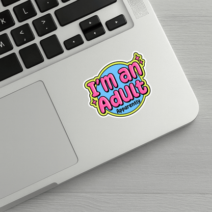 I'm An Adult Apparently Sticker