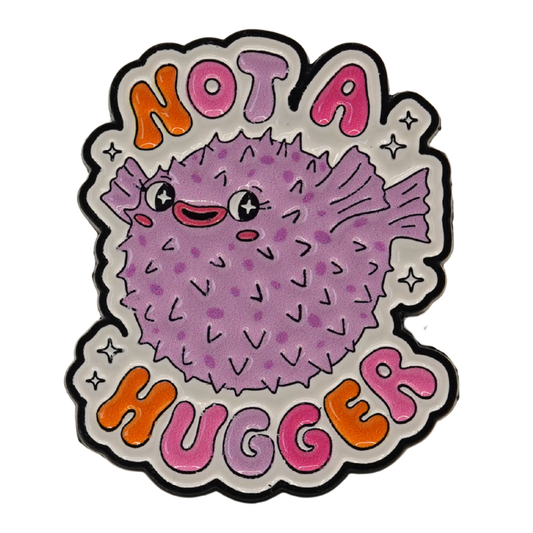 "Not A Hugger" Enamel Pin