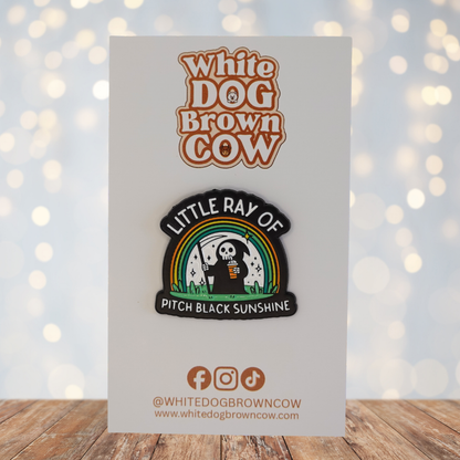 "Little Ray Of Pitch Black Sunshine" Enamel Pin