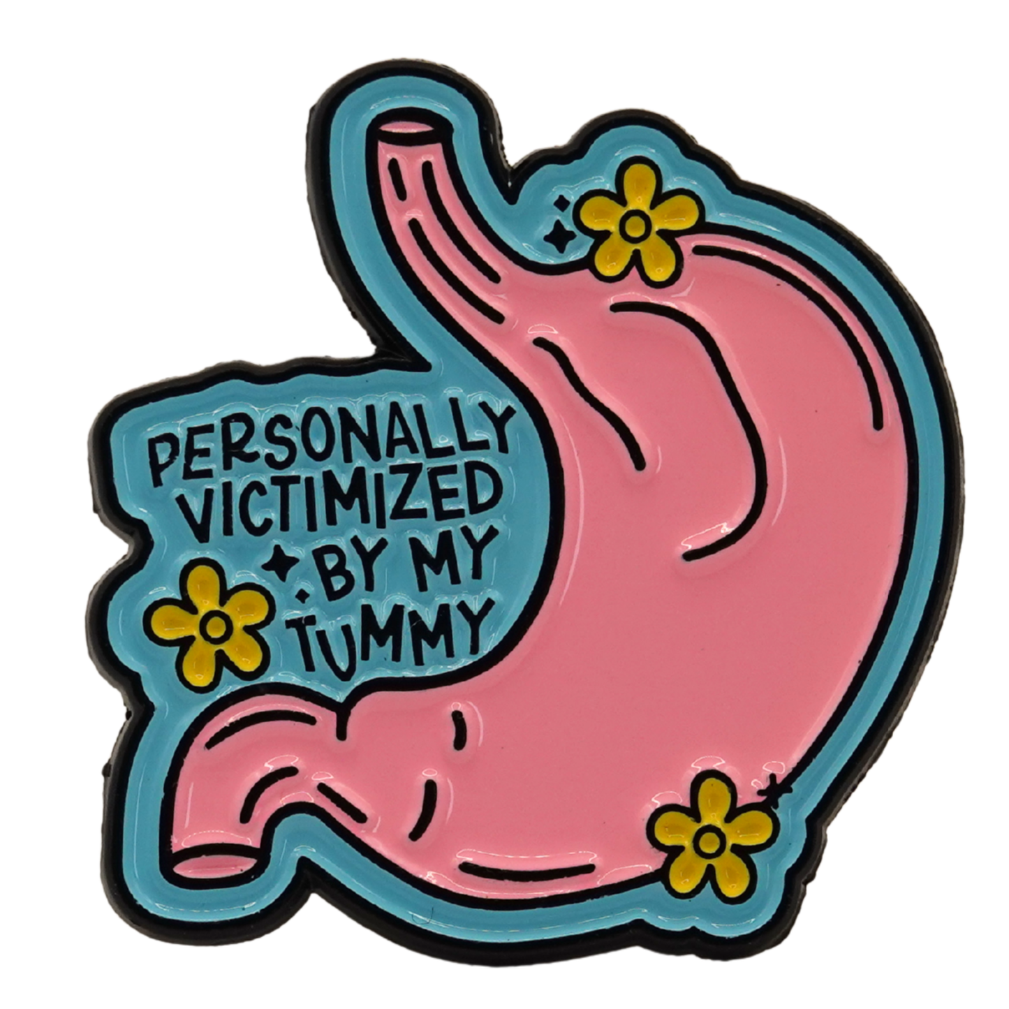 "Personally Victimised By By Tummy" Enamel Pin