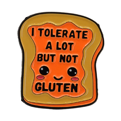 "I Tolerate A Lot But Not Gluten" Enamel Pin