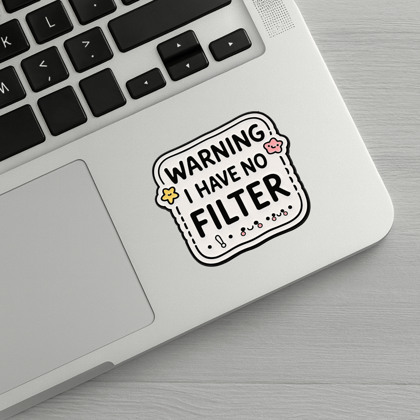 Warning I Have No Filter Sticker