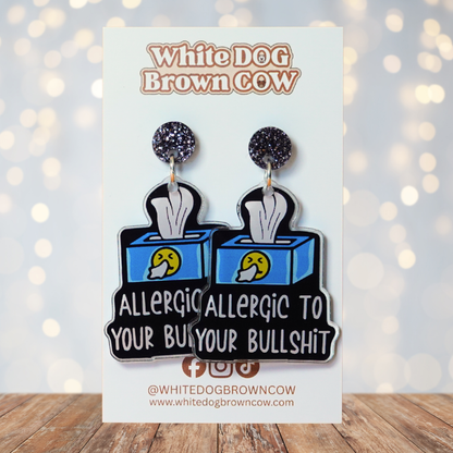 "Allergic To Your Bullshit" Stud Dangle Earrings