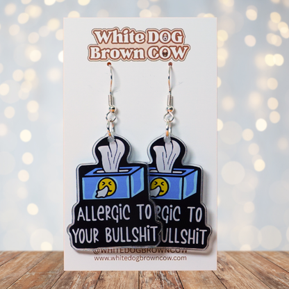 "Allergic To Your Bullshit" Hook Dangle Earrings