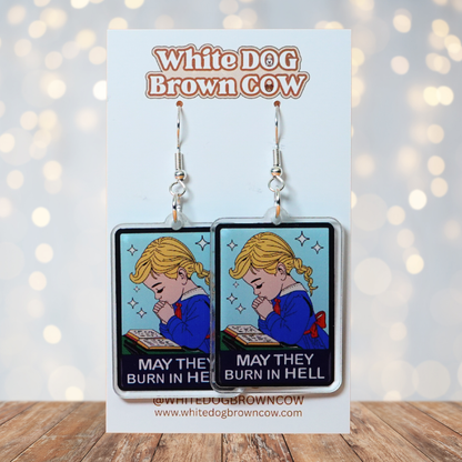 "May They Burn In Hell" Hook Dangle Earrings
