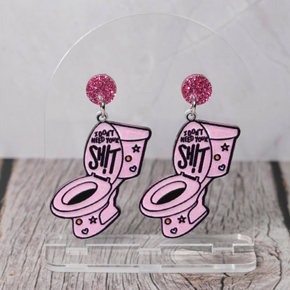 "I Don't Need Your Shit" Stud Dangle Earrings