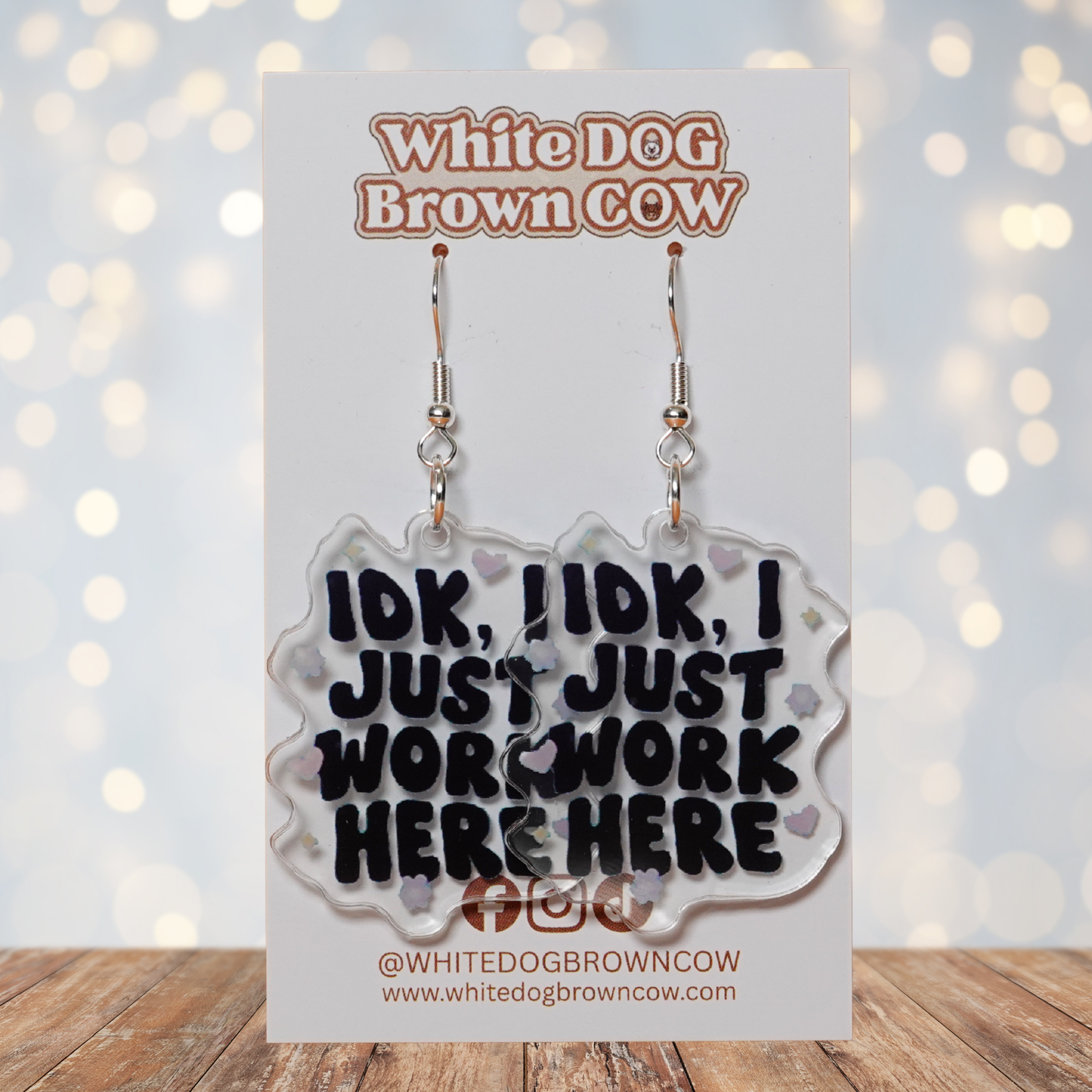 "IDK I Just Work Here" Hook Dangle Earrings