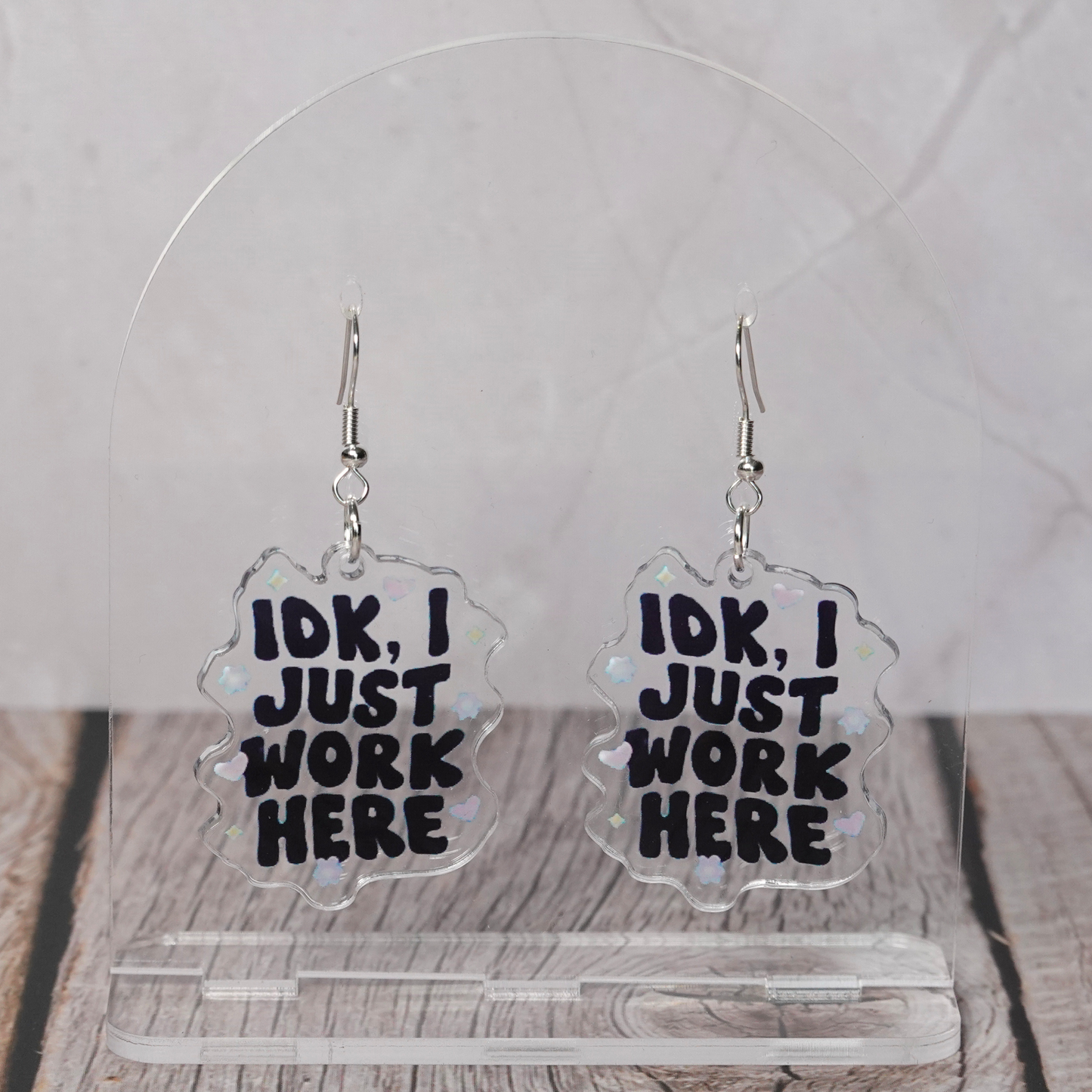 "IDK I Just Work Here" Hook Dangle Earrings