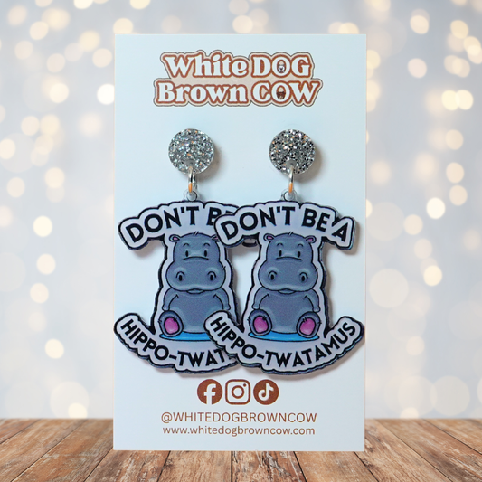 "Don't Be A Hippo-Twatamus" Stud Dangle Earrings