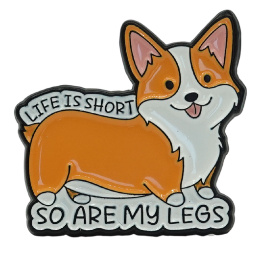 Life Is Short So Are My Legs Enamel Pin