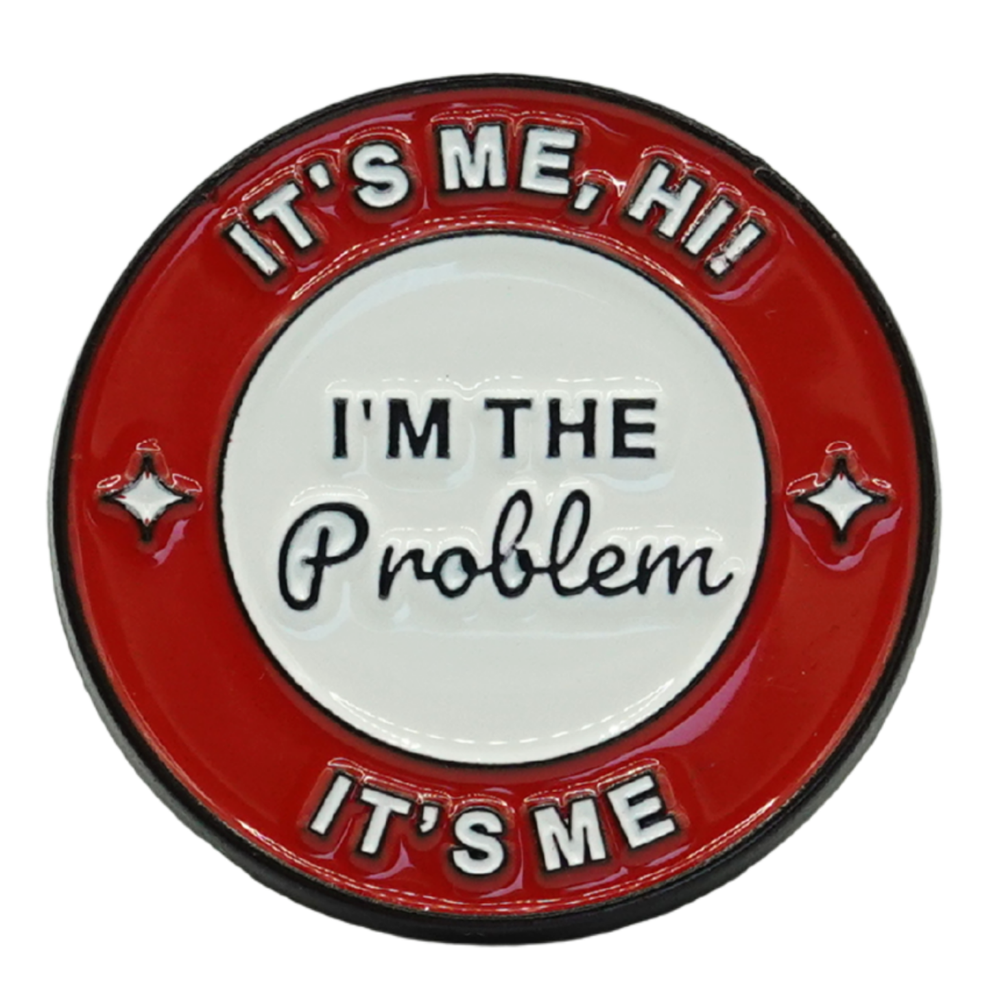 It's Me Hi I'm The Problem It's Me Enamel Pin