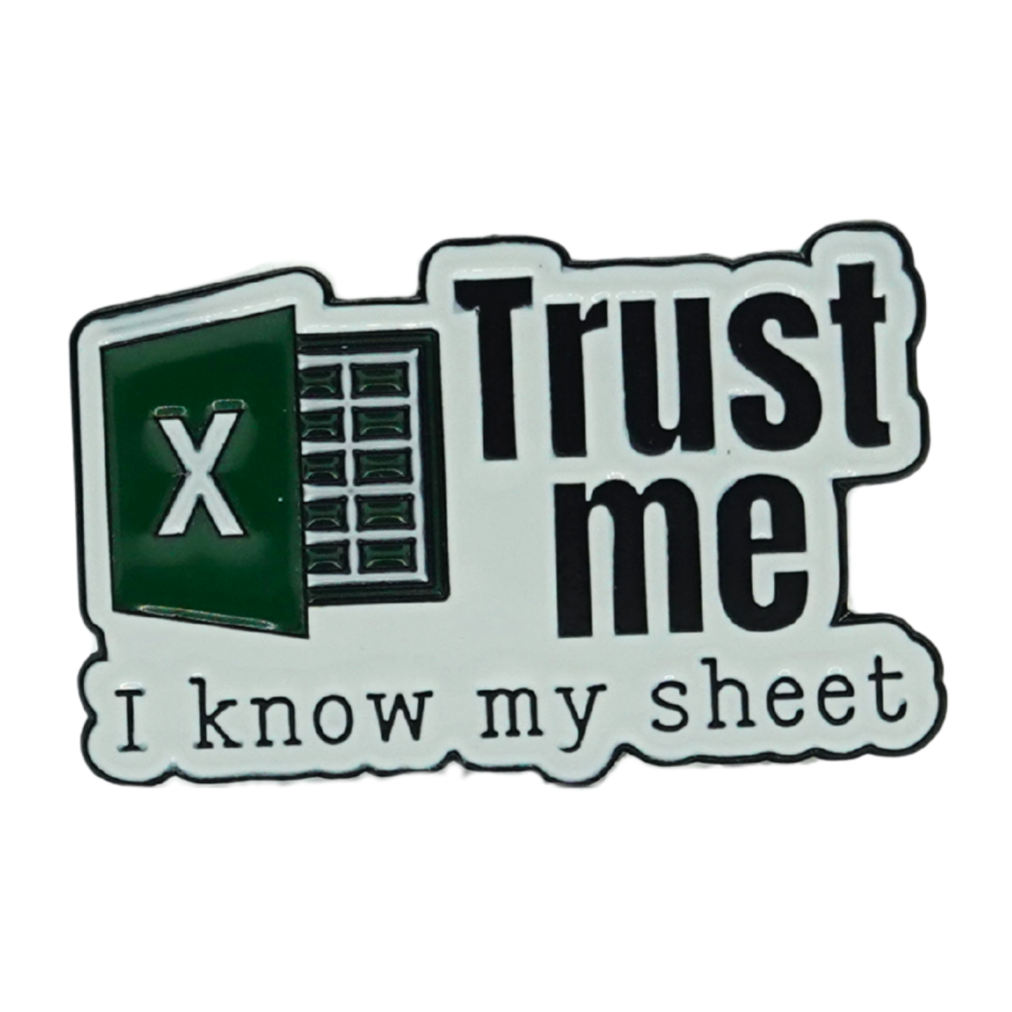 Trust Me I Know My Sheet Enamel Pin