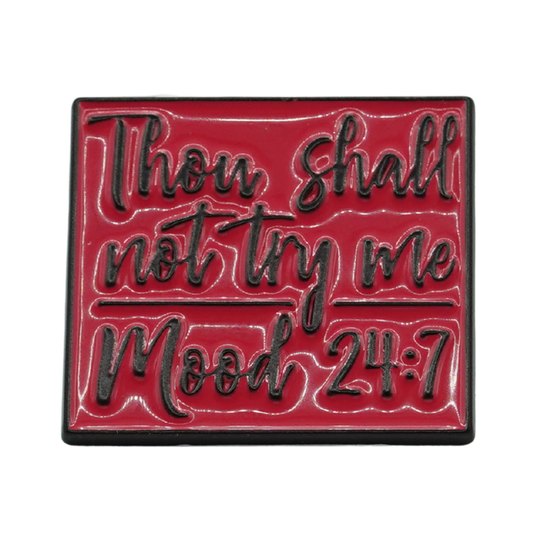 Thou Shall Not Try Me Enamel Pin