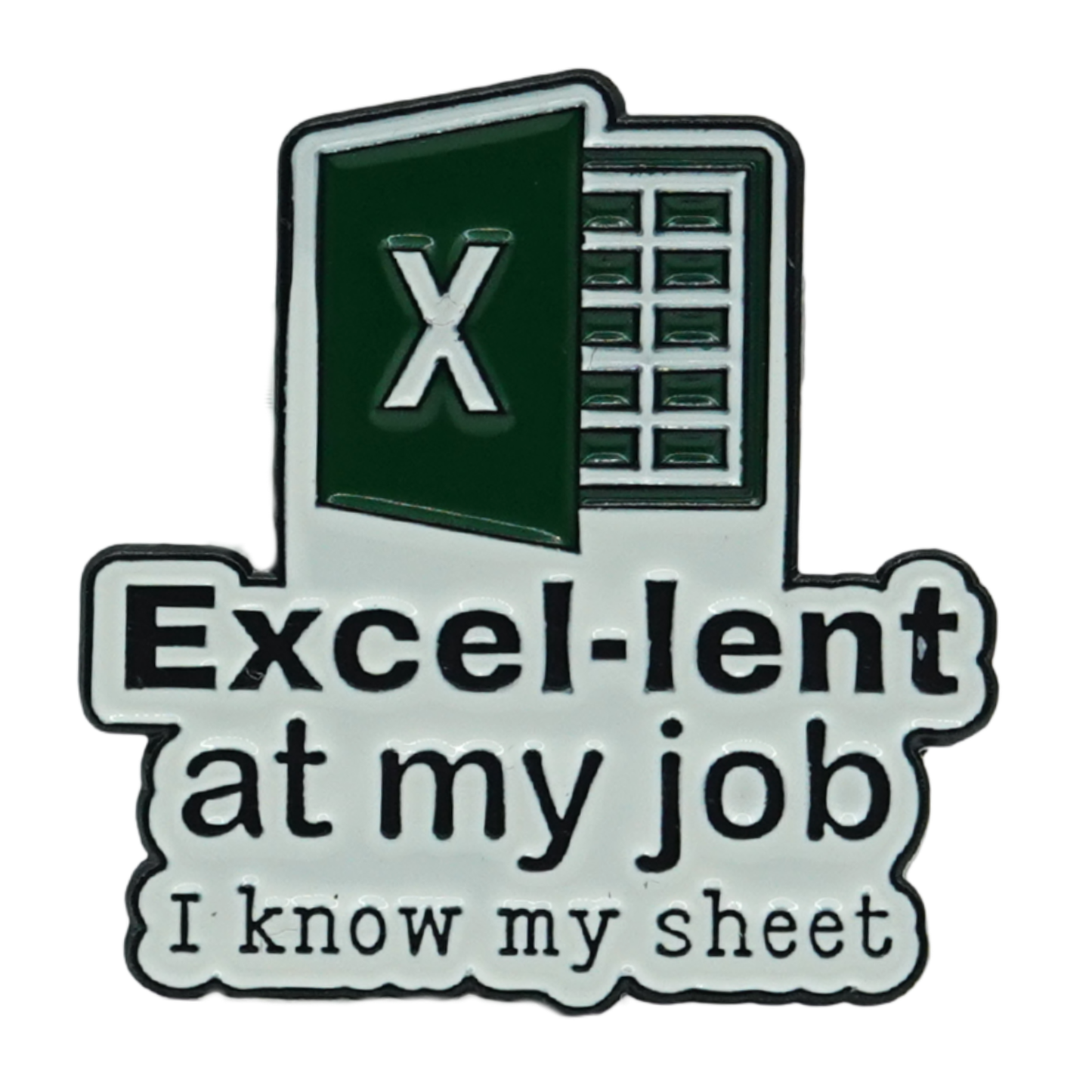 Excel-lent At My Job Enamel Pin