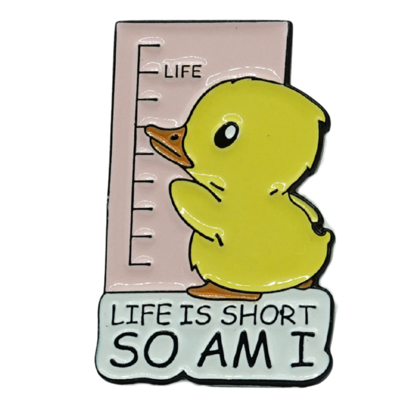 Life Is Short So Am I Enamel Pin