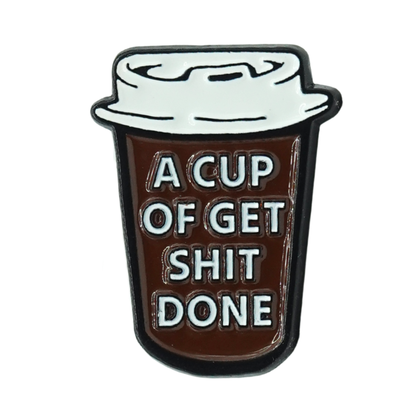 A Cup Of Get Shit Done Enamel Pin