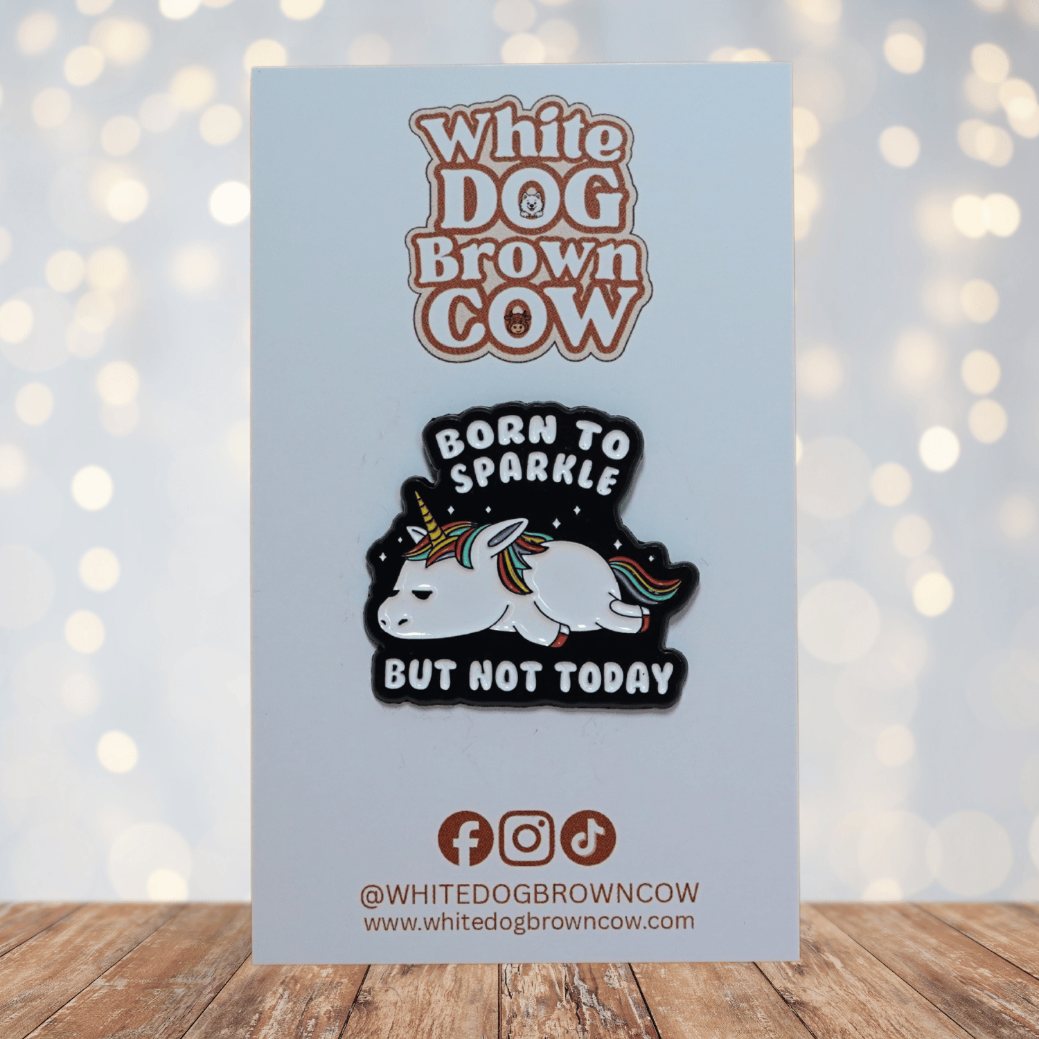 Unicorn enamel pin reading “Born to sparkle but not today