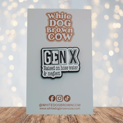 Funny Gen X enamel pin with text “Raised on hose water and neglect,” sarcastic retro nostalgia lapel pin