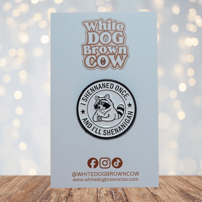 Funny sarcastic raccoon shenanigans enamel pin with humorous text