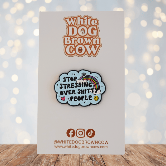 Funny sarcastic Stop Stressing Over Shitty People enamel pin with rainbow, heart, and smiley face
